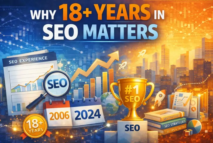 Why 18+ Years in SEO Matters