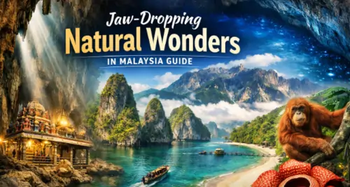 NATURAL WONDERS IN MALAYSIA